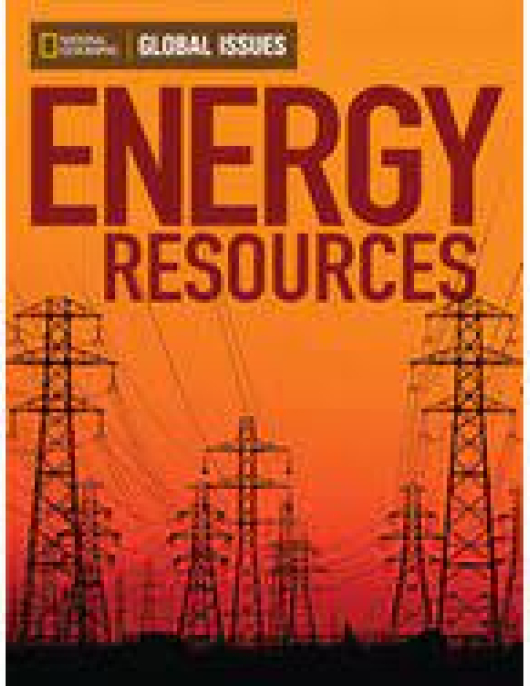 National Geographic Global Issues -Energy Resources