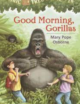 MAGIC TREE HOUSE #26 Goodmorning , Gorillas