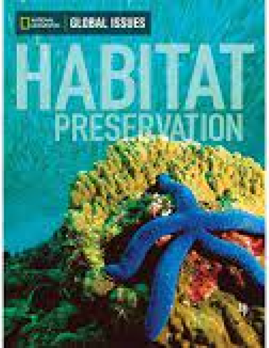 National Geographic Global Issues -Habitat Preservation