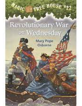 MAGIC TREE HOUSE # 22 Revolutionary War on Wednesday