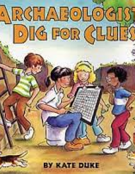 Let's Read and Find Out Science- Archaeologists Dig for Clues