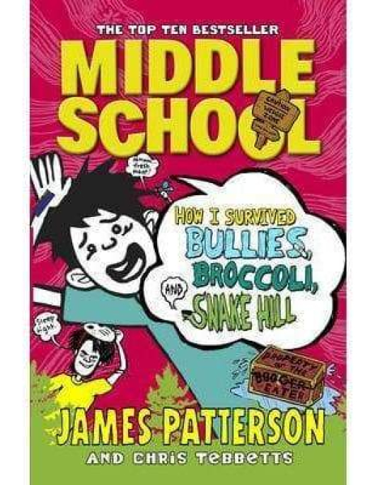 Middle School by James Patterson How I Survived Bullies and Broccoli Middle School by James Patterson How I Survived Bullies and Broccoli